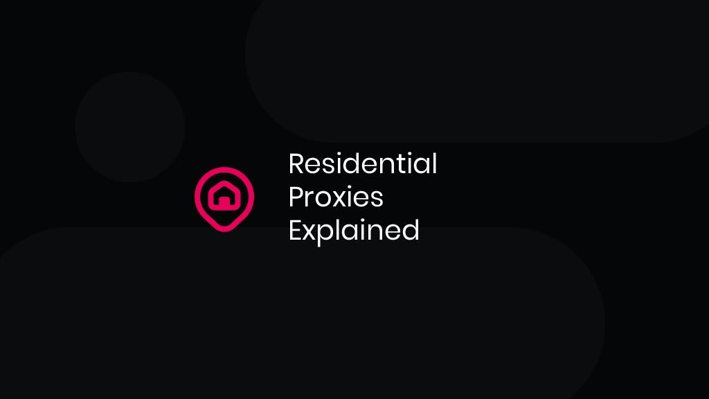 What is a residential proxy?